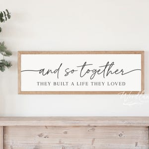 And So Together They Built A Life They Loved Framed Sign, Wedding Gift, Anniversary Gift, Bridal Shower Gift, Above Bed Sign Decor