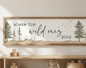 Where the Wild Ones Play, Playroom Sign, Nature Themed Playroom Decor