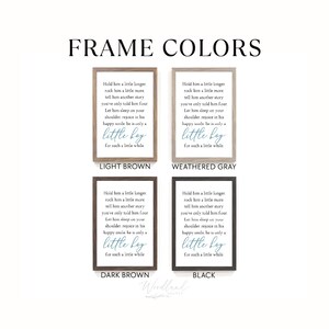 May include: Four framed prints with the text "Hold him a little longer" in a teal font. The frames are light brown, weathered gray, dark brown, and black. The text "FRAME COLORS" is at the top.