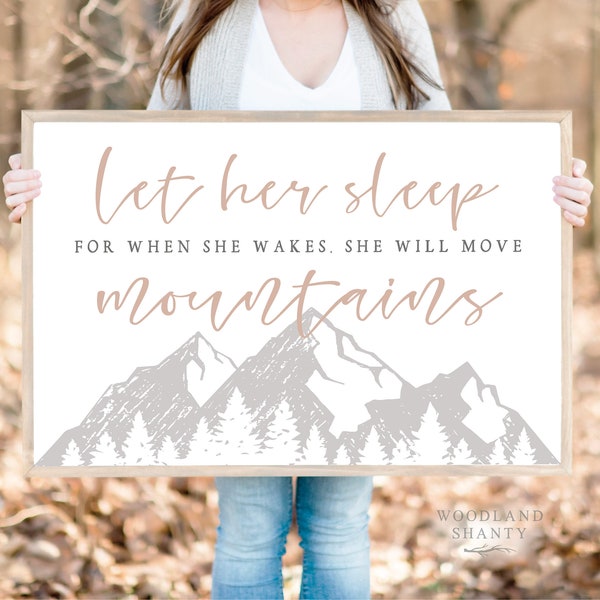 Let Her Sleep for When She Wakes She Will Move Mountains Sign