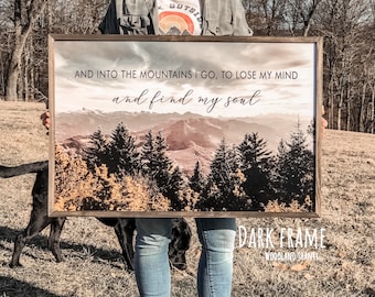 THE ORIGINAL Into The Mountains I Go To Lose My Mind And Find My Soul Sign, Forest Adventure Swiss Alps Print