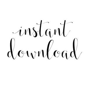 May include: Instant download text in a black cursive font on a white background.