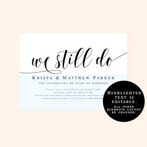 May include: A light blue invitation card with the text "we still do" in black cursive script. The card announces Krista & Matthew Parker are celebrating 30 years of marriage and invites guests to a vow renewal ceremony on April 31, 2018 at 3 PM at The Village Restaurant in New York, NY. The text "HIGHLIGHTED TEXT IS EDITABLE. ALL OTHER ELEMENTS CANNOT BE CHANGED." is in black text on a white circle.