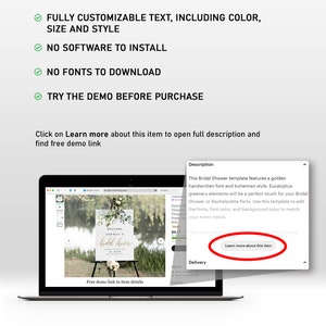 May include: A laptop screen displaying a mockup of a printable bridal shower sign with a green and white eucalyptus design. The sign says "Welcome to Sophia's Bridal Shower". The text on the screen says "This Bridal Shower template features a golden handwritten font and bohemian style. Eucalyptus greenery elements will be a perfect touch for your Bridal Shower or Bachelorette Party. Use this template to edit the fonts, font color, and background color to match your event needs."