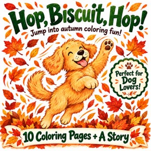 Puede incluir: Una portada de libro para colorear titulada Hop, Biscuit, Hop! Jump into autumn coloring fun! con un cachorro dorado saltando entre hojas de arce naranjas, rojas y amarillas. Una insignia circular dice Perfect for Dog Lovers! y una pancarta indica 10 Coloring Pages + A Story.