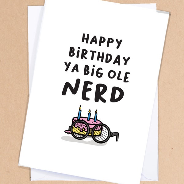 Card for a Nerd in your life / Nerd Birthday Card / Nerd gift / Nerdy friend card / Dorky Friend / Girlfriend Card