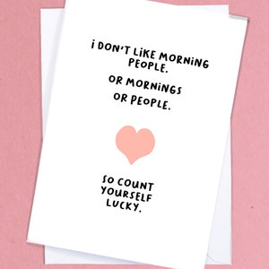 Mean Anniversary Card / Funny Valentines Card / Cute Valentines Card / Boyfriend Card / Girlfriend Card / Morning Person Card - GC187