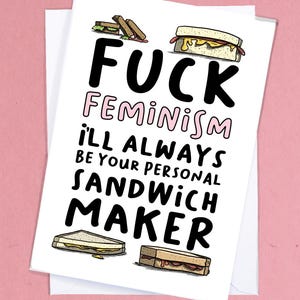 Feminismekaart / Funny Anniversary Card / Sandwich Lover Card / Rude Love Card voor een vriend, vriendin, man of vrouw - GC206