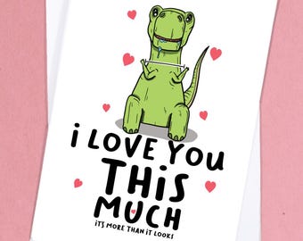 Funny Love Card / T-Rex Love Card / Dinosaur Greetings Card / Boyfriend Card / Funny Anniversary Card / Girlfriend Card / Lover Card - GC163