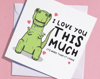 Funny Love Card / T-Rex Love Card / Dinosaur Greetings Card / Boyfriend Card / Funny Anniversary Card / Girlfriend Card / Lover Card