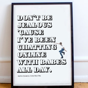 Napoleon Dynamit Spruch Poster / Napoleon Dynamite Lustiges Zitat / Don't be eifersüchtig denn ich chatte den ganzen Tag online mit Babes.