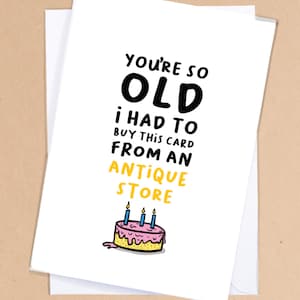 Funny Mean Birthday Card for Him or Her / Rude Old Person Birthday Card / Antique Store Joke Card - GC117