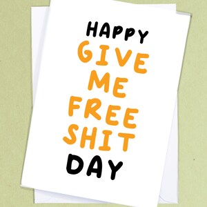 Give me free stuff day / Mean Birthday Card / Grappige verjaardagswensen / Verjaardag broer / zus / Verjaardagskaart grap / Rude Greetings Card - GC20