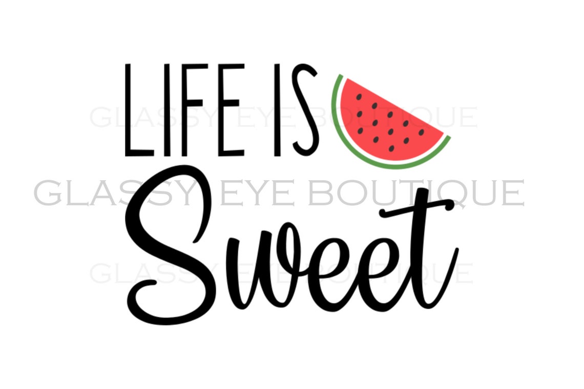 Free Free 213 Life Is Sweet Watermelon Svg SVG PNG EPS DXF File
