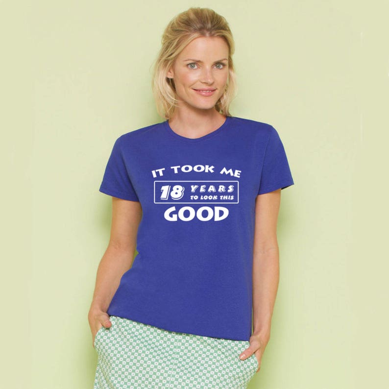 Download 18th Birthday Women's T-Shirt It Took Me 18 Years To Look ...