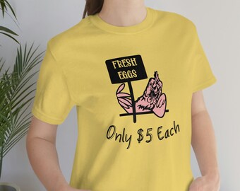 Chicken Egg Humorous T-Shirt - High Cost Of Chicken Eggs Shirt - Unisex