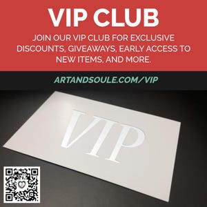 May include: A white card with the letters "VIP" in large, silver lettering. The top of the image has a red banner with the words "VIP CLUB" and text promoting exclusive discounts and early access. The website address is artandsoule.com/VIP.