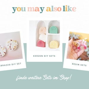 May include: Image showcasing three product sets: Terrazzo DIY Set, Kerzen DIY Sets, and Resin Sets. The Terrazzo set features two round coasters. The Kerzen set displays rainbow-shaped candles. The Resin set shows keychains with flowers. Text reads "you may also like" and "finde weitere Sets im Shop!"