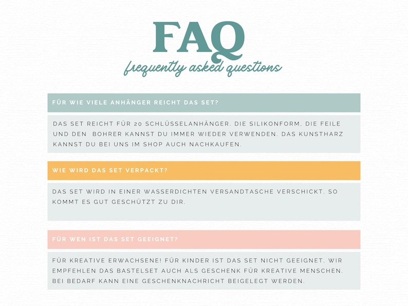 May include: An informational graphic with the heading FAQ frequently asked questions in teal. It contains three sections with colored headers in teal, yellow, and pink, each followed by German text answering questions about a craft kit set.