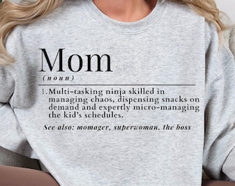 Mom Definition Shirt, Mom Definition Sweatshirt, Mom Noun Shirt, Mom Sweatshirt, Gifts for Mom, Mother's Day Gift, Funny Mom Shirt