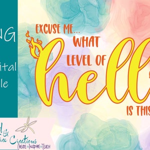 Puede incluir: Una descarga digital de un diseño gráfico con el texto "Excuse me... What level of hell is this?" en amarillo con llamas a cada lado de la palabra "hell". El fondo es un diseño de estilo acuarela en tonos de rosa, azul y verde.