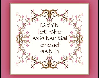 Subversive Cross Stitch Pattern Quote "Don't let the existential dread set in" Cherry Blossoms Floral