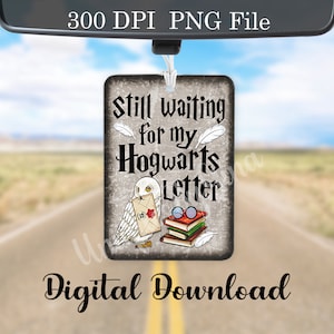 May include: A white owl with a letter in its beak, a stack of books, and the text "Still waiting for my Hogwarts Letter" on a distressed brown background. This is a digital download for a car air freshener.