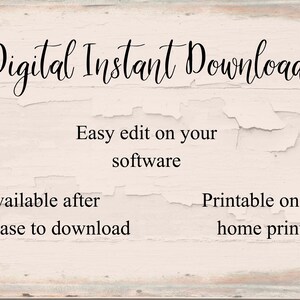 May include: A white wooden sign with black text that reads "Digital Instant Download", "Easy edit on your software", "Available after purchase to download", and "Printable on most home printers".