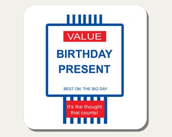Funny coaster: 'value birthday gift' -  funny gift him, funny birthday present, funny gift for work - funny gift for her