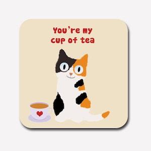 cat coaster you're my cup of tea romantic gift anniversary gift boyfriend gift girlfriend gift romantic gift for her or him image 1