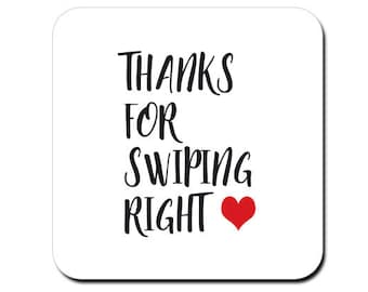 Romantic coaster - "thanks for swiping right" - valentine's gift - anniversary gift - boyfriend gift - girlfriend gift - dating gift