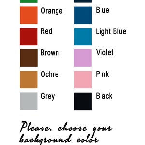 May include: A chart showing different color swatches with the color names listed below each swatch. The colors are green, orange, red, brown, ochre, grey, dark blue, blue, light blue, violet, pink, and black. The text at the bottom of the chart says "Please, choose your background color from drop down menu."