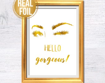 Lashes poster Eyelashes print Real foil art Make up wall decor Glitter wall art Makeup quote Hello Gorgeous quote Beauty studio art decor G3