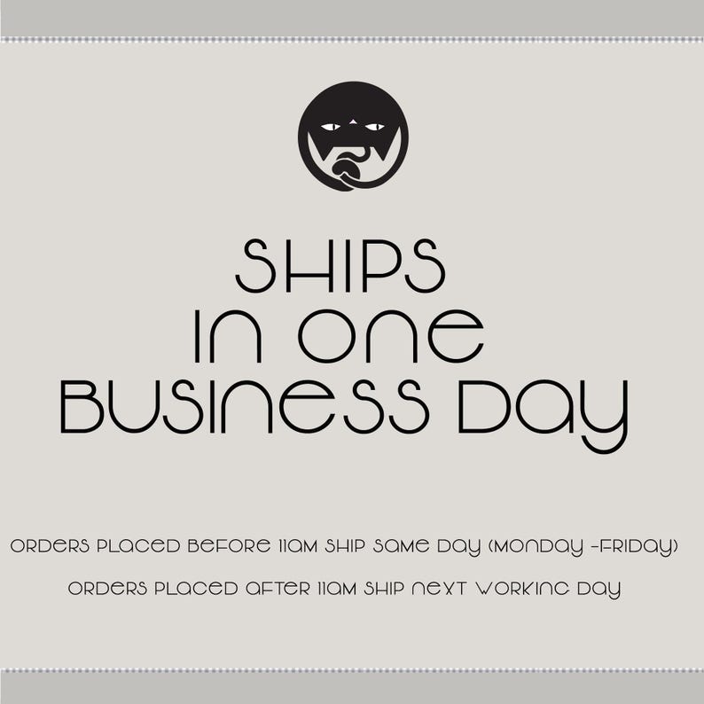 May include: Black and white graphic of a cat with the text "SHIPS in one BUSINESS Day" below. Orders placed before 11am ship same day (Monday-Friday). Orders placed after 11am ship next working day.