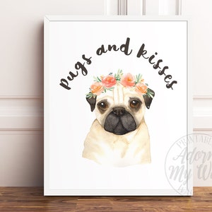 Pug Print, Pugs And Kisses, Pugs And Kisses Print, Pug Printable, Pug Gift, Pug Wall Art, Pug Poster, Cute Pug Print, Pug Art Print, Pug Dog image 1