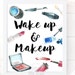 Wake up and Makeup, Makeup Print, Printable Art, Instant Download ...