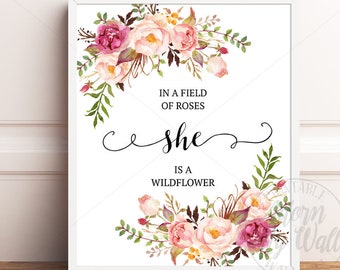 In A Field Of Roses She Is A Wildflower, Nursery Wall Art, Nursery Prints Girl, Floral Print, She Is A Wildflower Print, Girls Printables