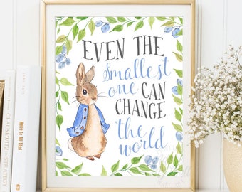 Even the Smallest One Can Change The world, Beatrix Potter, Peter Rabbit Nursery Prints, Nursery Wall Art, Nursery Decor, Nursery quote