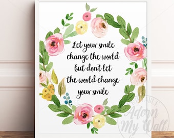 Let Your Smile Change The World, Inspirational Print, Printable Wall Art, Motivational Quote, Printable Quote, Motivational Wall Art Print