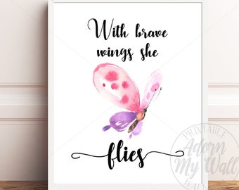 With Brave Wings She Flies, Butterfly Quote, Butterflies Print, Butterfly Printable, Butterfly Wall Art, Graduation Gift, Motivational Quote
