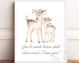 Deer Printable, Nursery Wall Art, You'll Never Know Deer How Much I Love You, Nursery Quote Prints, Baby Deer Print, Kids Room Wall Art
