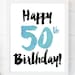 Printable Happy 50th Birthday Print Card Sign Poster - Etsy