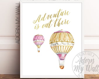 Adventure Is Out There, Printable Wall Art, Hot Air Balloon, Travel Poster, Adventure Quote, Nursery Print, Nursery Decor, Nursery Wall Art