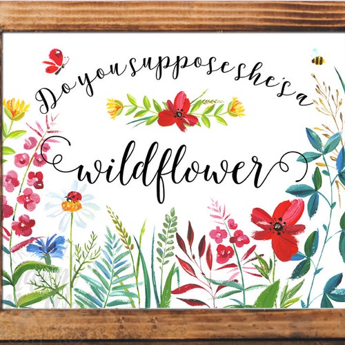 Alice In Wonderland Wildflower Quote Alice In Wonderland Do You Suppose She's A Wildflower | Etsy Uk