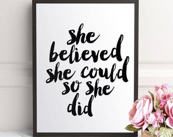 She Believed She Could So She Did Print, Instant Download, Motivational Poster, Inspirational Quote, Gift For Her, Woman Quote, Poster