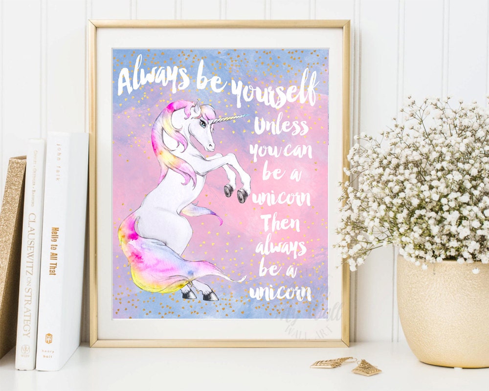 Always Be Yourself Unless You Can Be A Unicorn Always Be a Etsy