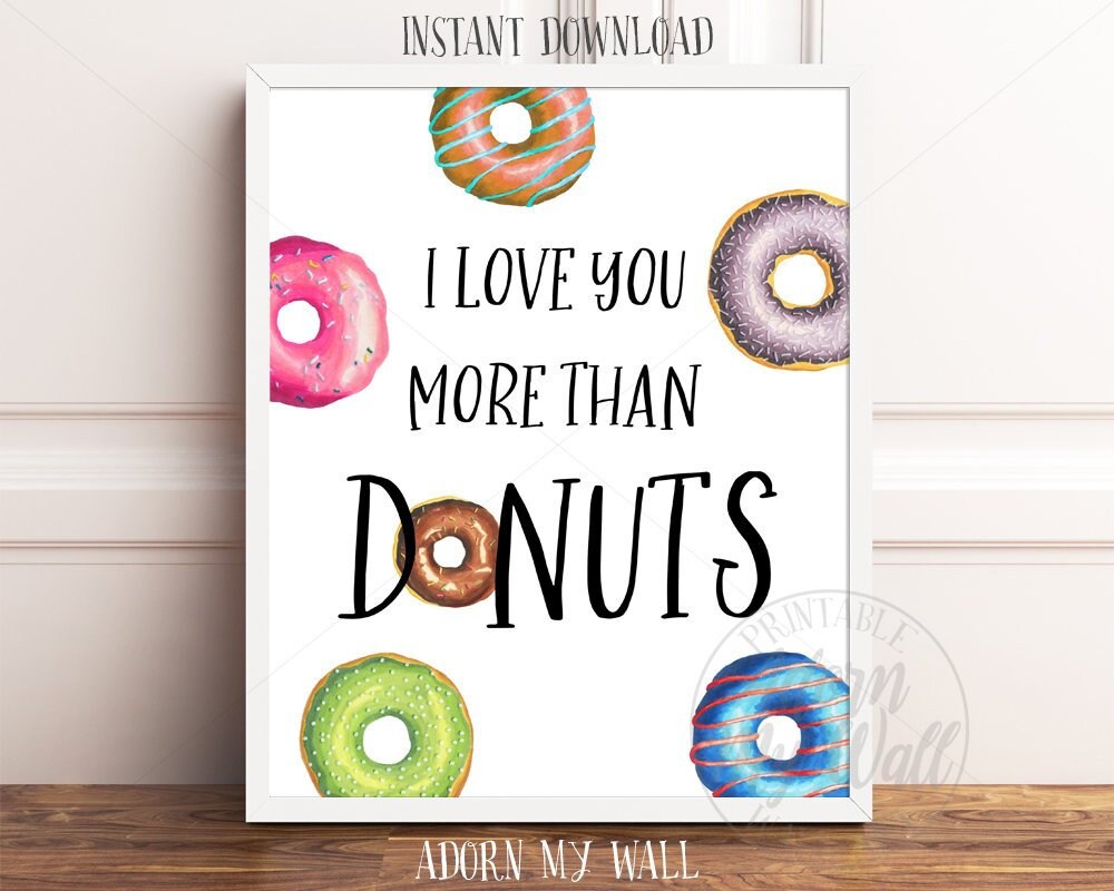 I Love You More Than Donuts Donut Quote Print Donut Quotes Etsy I Love You More Than Donuts Donut Quote Print Donut Quotes Etsy