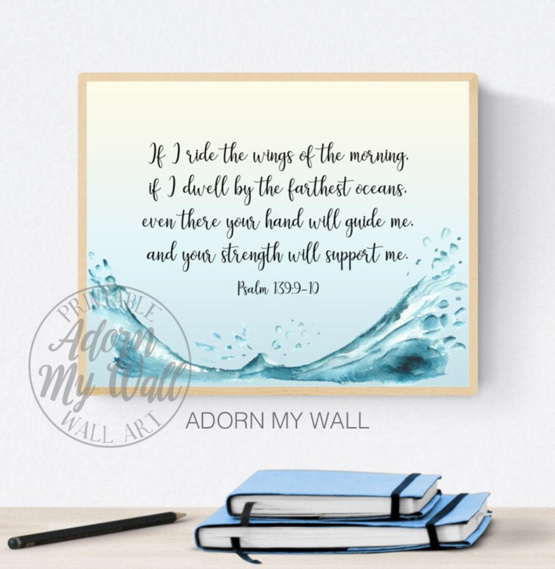 Psalm 139, the Wings of the Morning, Psalm 139:9-10, Bible Quote ...