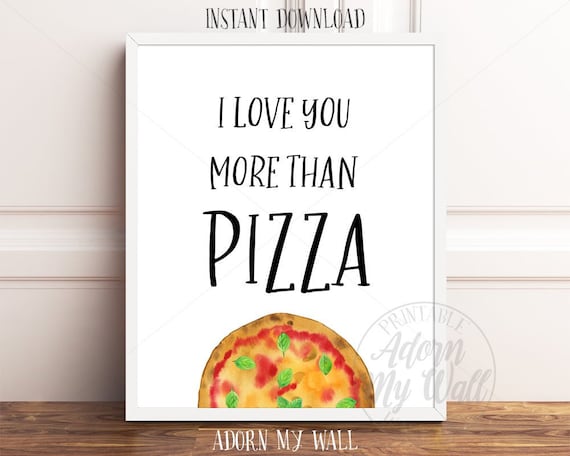 I Love You More Than Pizza Pizza Quote Print Pizza Quotes Etsy I Love You More Than Pizza Pizza Quote Print Pizza Quotes Etsy
