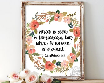 Christian art, bible verse, scripture, quote, print, 2 Corinthians 4:18, What is seen is temporary, wall art, bible verse print, 8x10